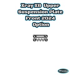Xray X8 Upper Suspension Plate Front 2024 Option